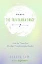 The Trinitarian Dance: How the Triune God Develops Transformational Leaders