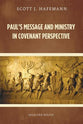 Paul's Message and Ministry in Covenant Perspective: Selected Essays