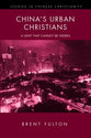 China's Urban Christians: A Light That Cannot Be Hidden (Studies in Chinese Christianity)