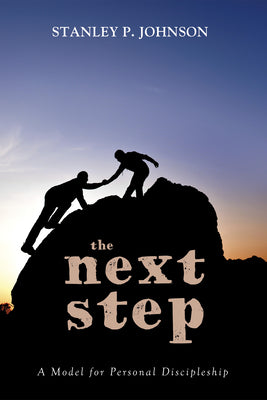 The Next Step: A Model For Personal Discipleship