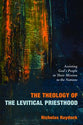 The Theology of the Levitical Priesthood