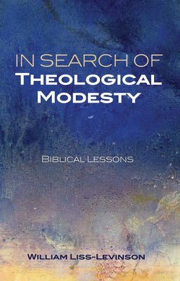In Search of Theological Modesty