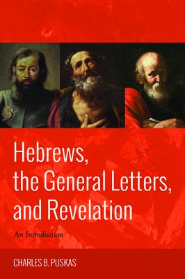 Hebrews, the General Letters, and Revelation: An Introduction