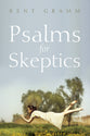 Psalms For Skeptics (101-150)