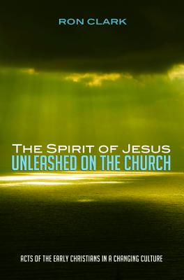 The Spirit of Jesus Unleashed on the Church