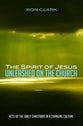 The Spirit of Jesus Unleashed on the Church