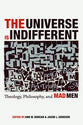 The Universe is Indifferent: Theology, Philosophy, and Mad Men