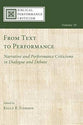 From Text to Performance: Narrative and Performance Criticisms in Dialogue and Debate (#10 in Biblical Performance Criticism Series)