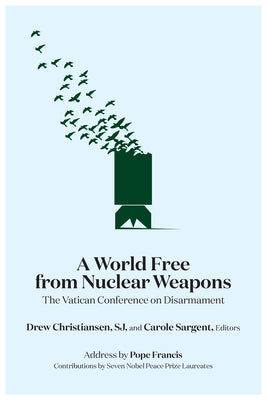 A World Free From Nuclear Weapons: The Vatican Conference on Disarmament