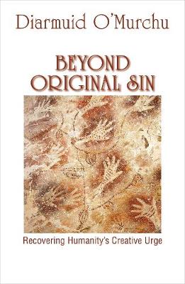 Beyond Original Sin: Recovering Humanity's Creative Urge