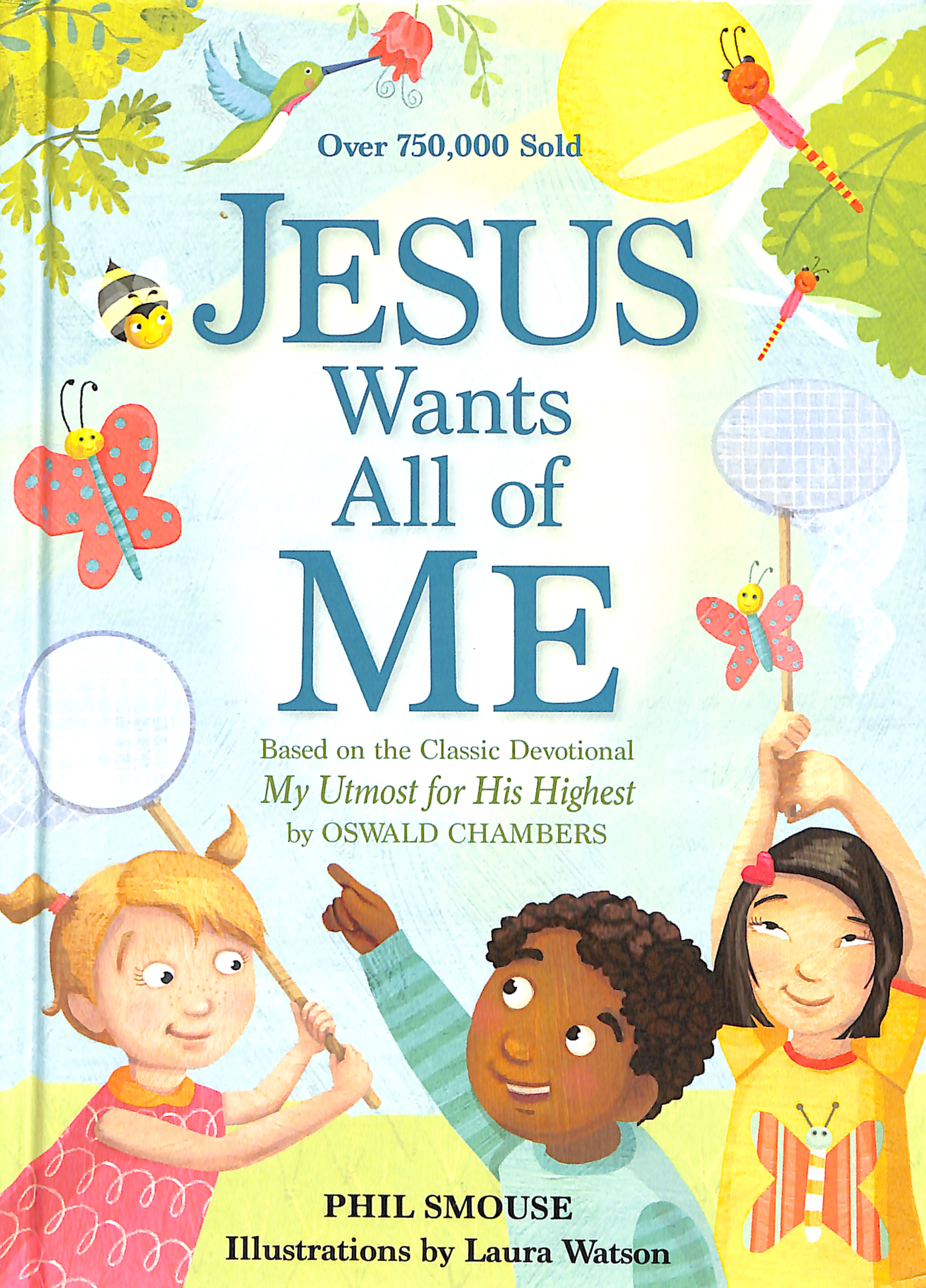 Jesus Wants All of Me: Based on the Classic Devotional My Utmost For His Highest