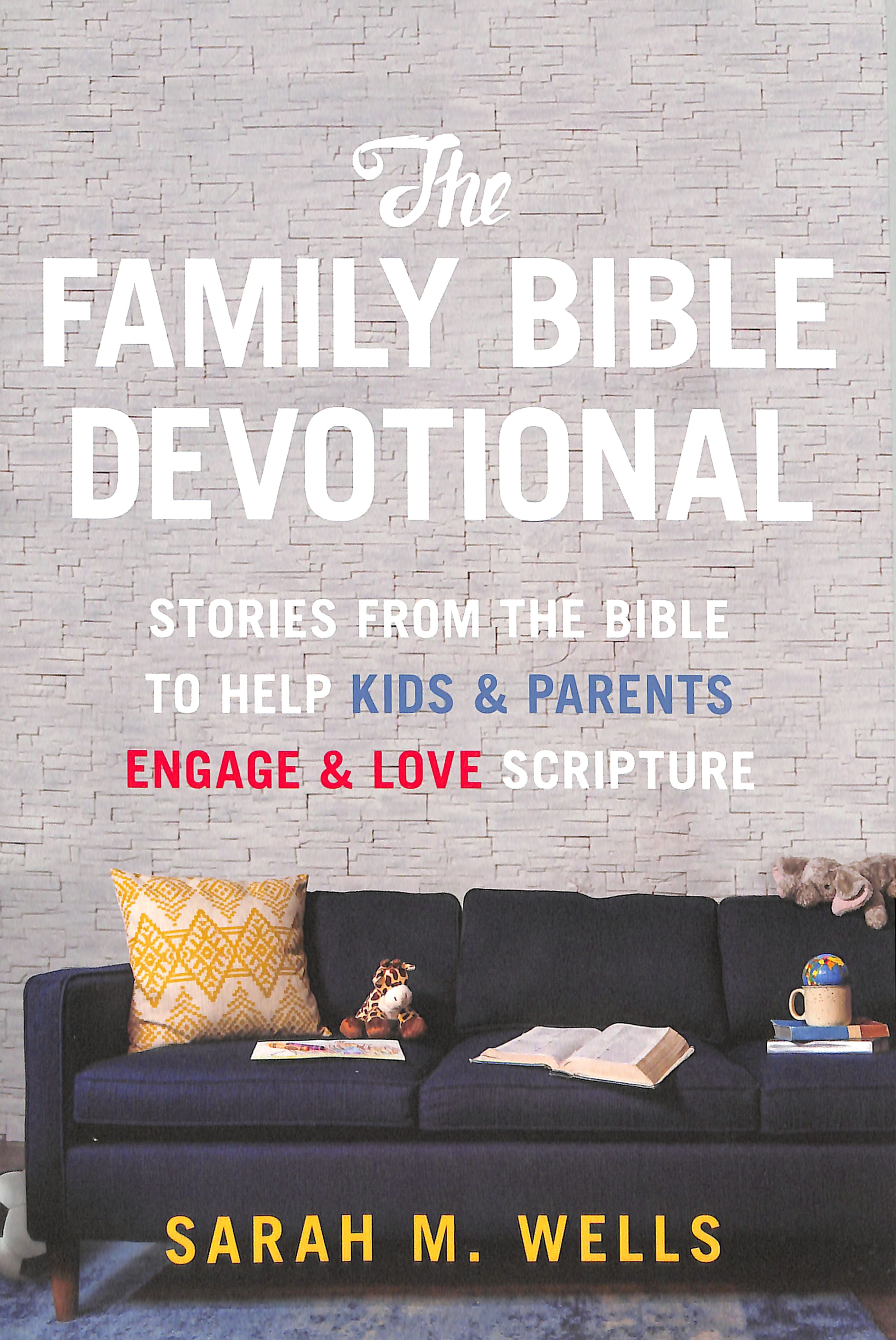 The Family Bible Devotional #01: Stories to Help Kids and Parents Engage and Love Scripture