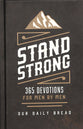 Stand Strong - 365 Devotions For Men By Men (Our Daily Bread Series)