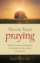Never Stop Praying: Weekly Mini-Retreats to Grow Your Faith Each Day