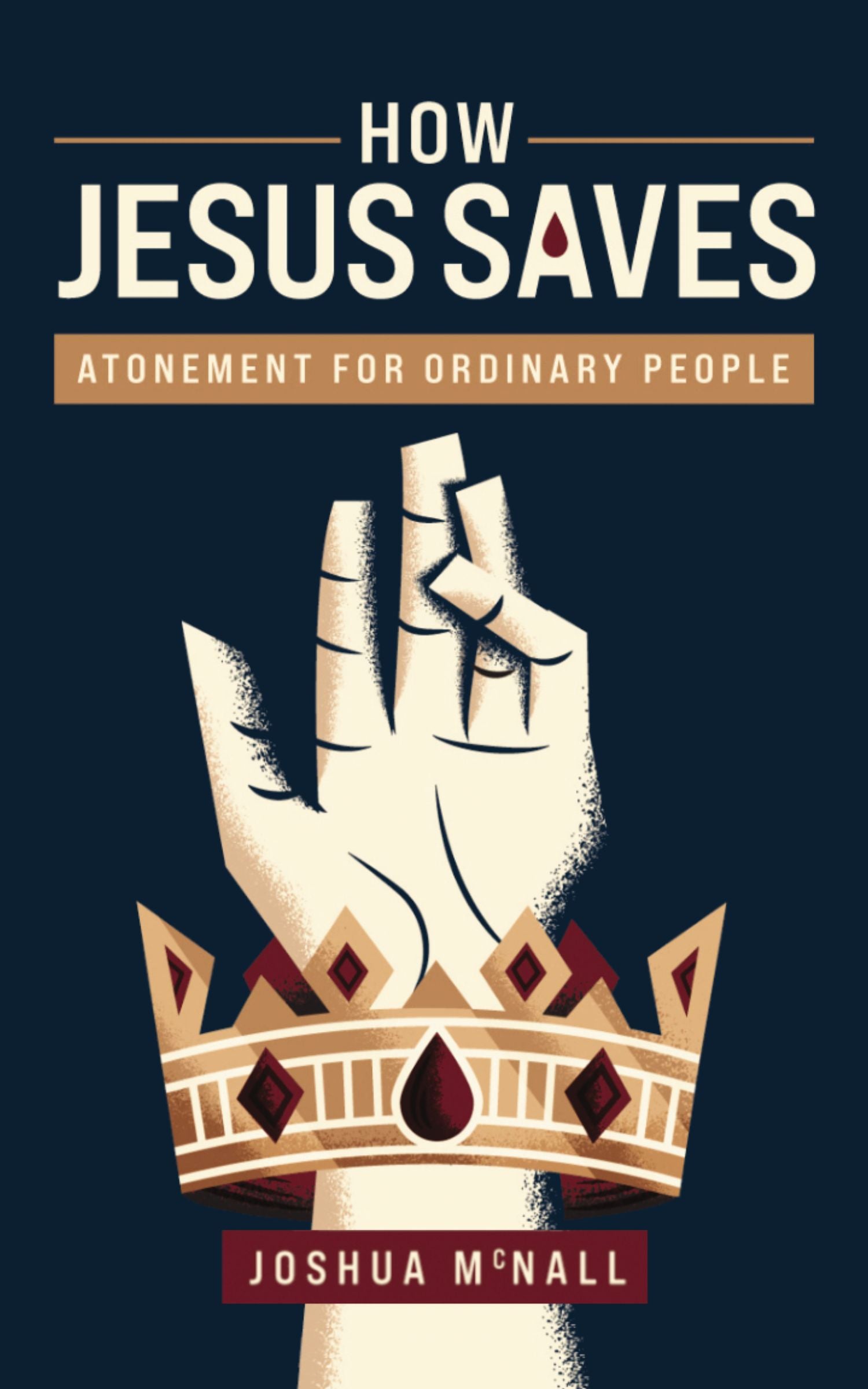 How Jesus Saves: Atonement For Ordinary People