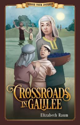 Crossroads in Galilee (Choose Your Journey Series)