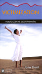 Victimization: Victory Over the Victim Mentality (Hope For The Heart Series)