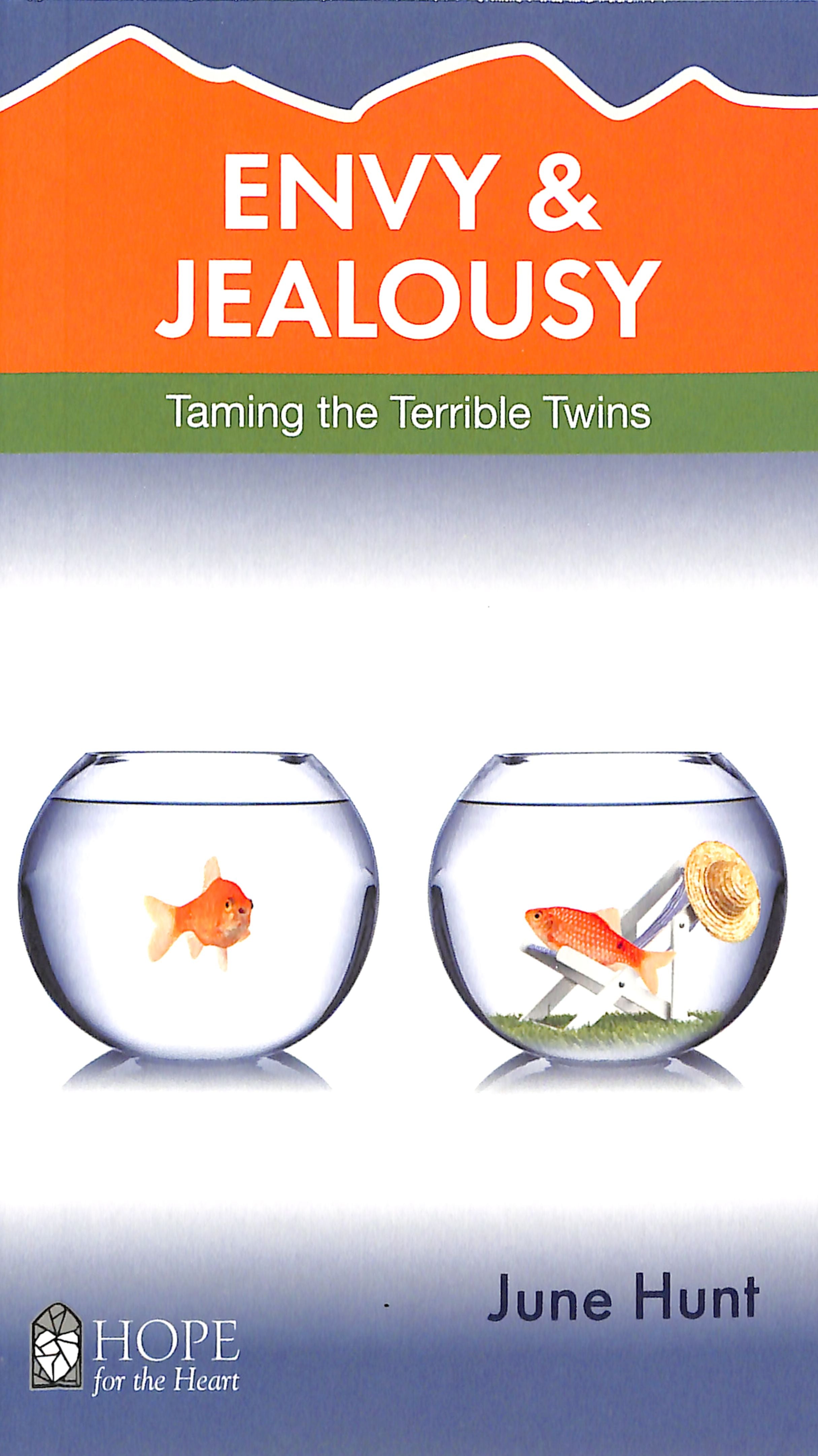 Envy and Jealousy: Taming the Terrible Twins (Hope For The Heart Series)