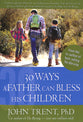 30 Ways a Father Can Bless His Children