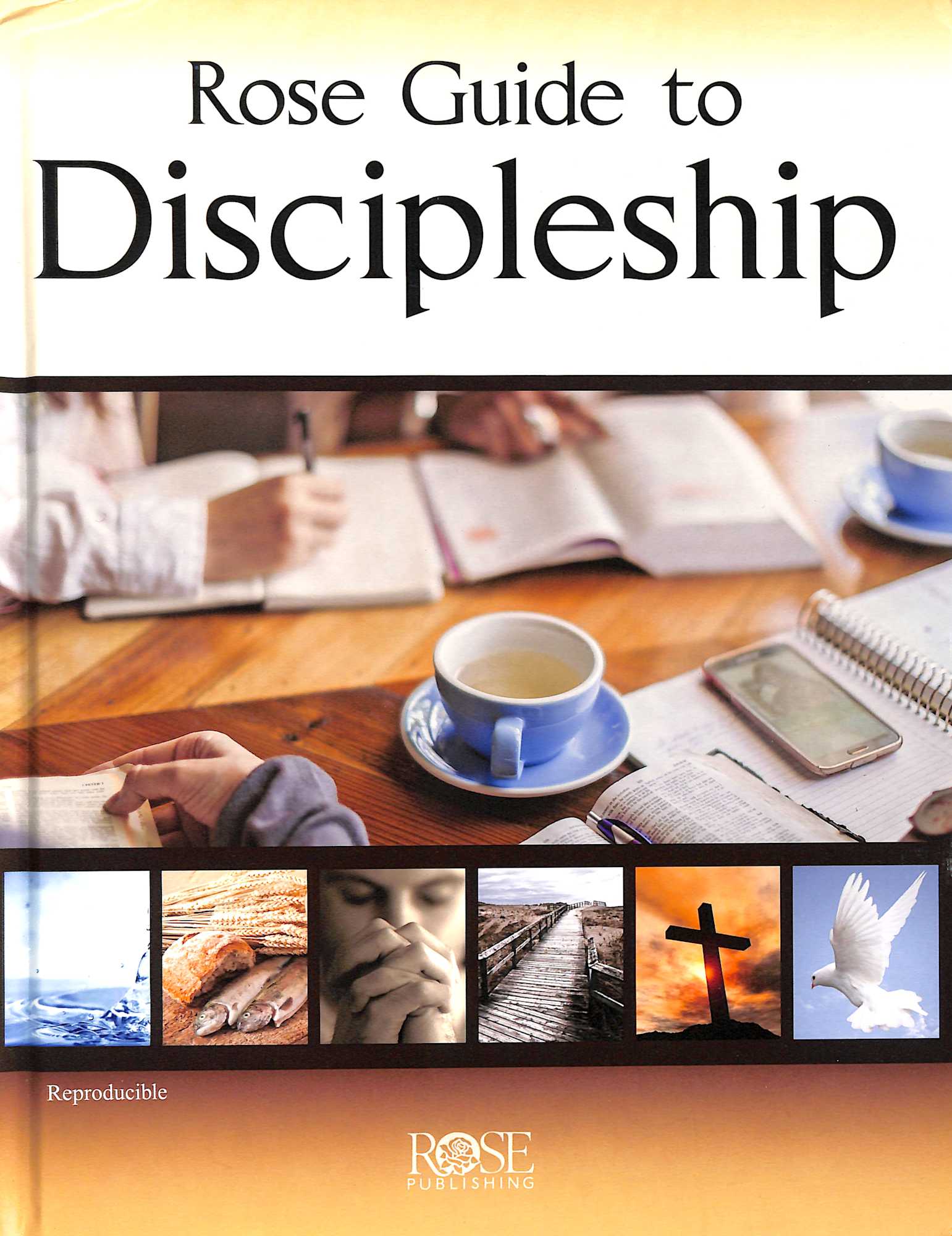 Rose Guide to Discipleship: 30 Ready-To-Use Lessons