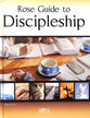 Rose Guide to Discipleship: 30 Ready-To-Use Lessons