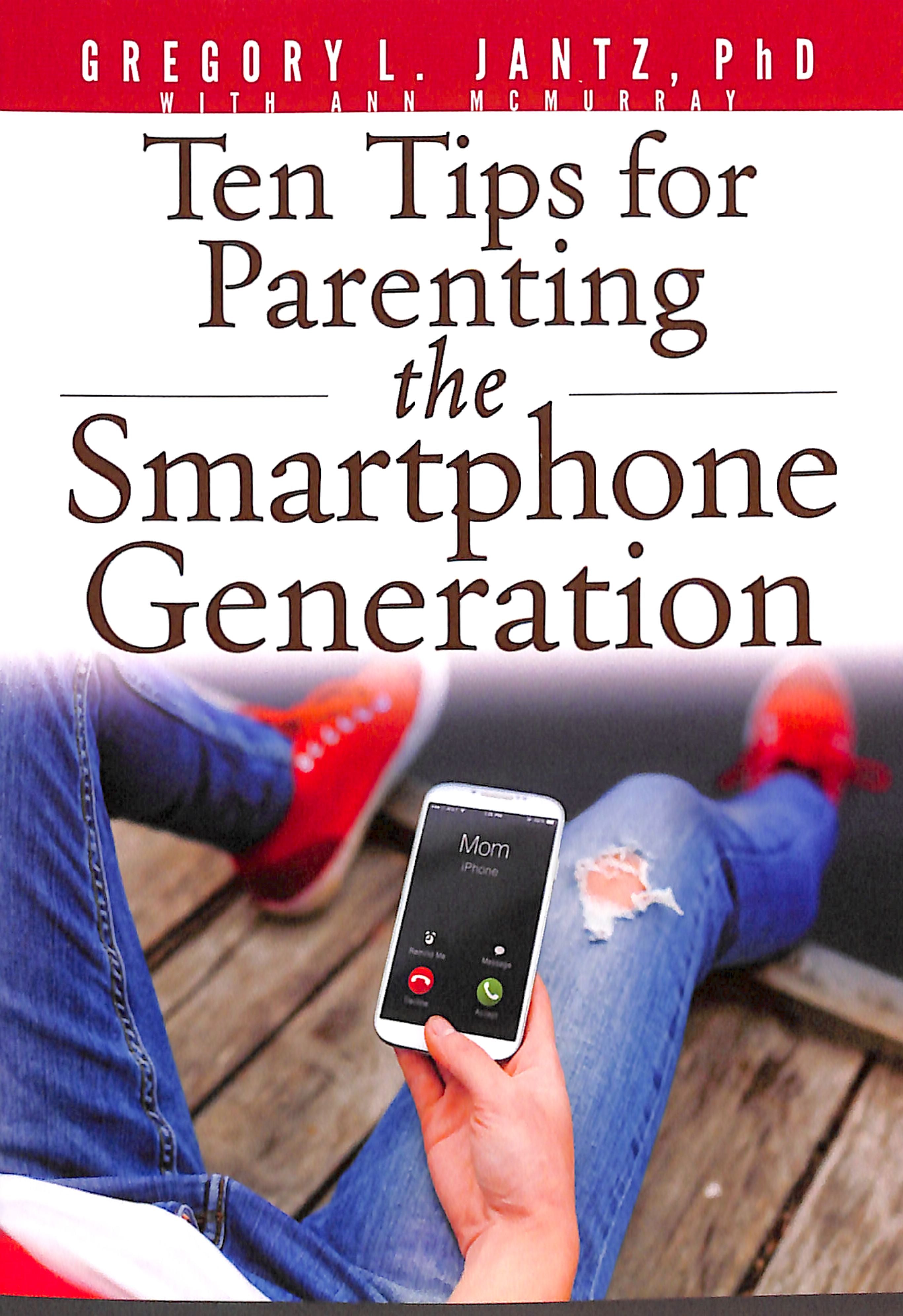 10 Tips For Parenting the Smartphone Generation