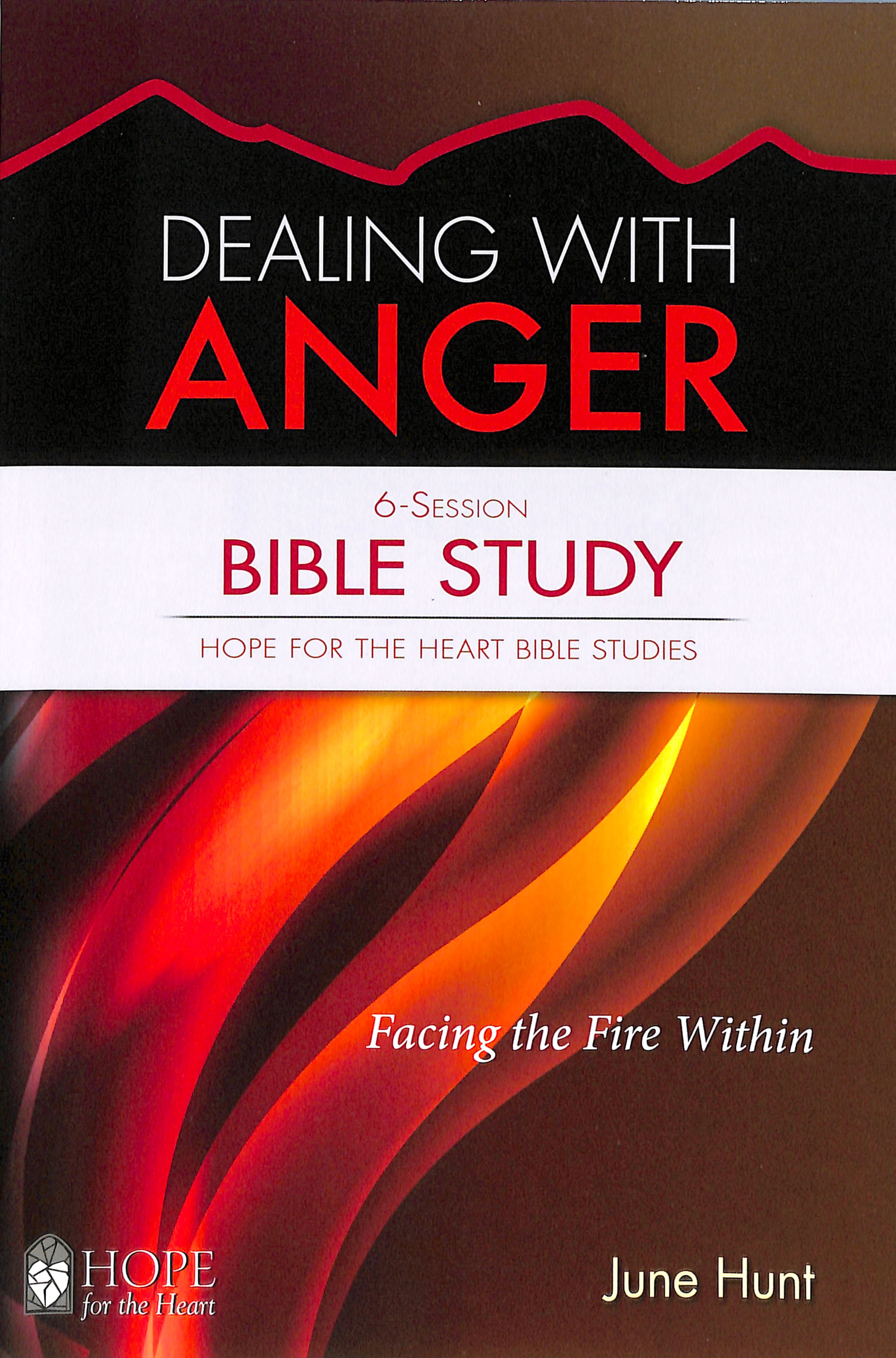 Dealing With Anger Bible Study (#01 in Hope For The Heart Bible Study Series)