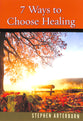 7 Ways to Choose Healing