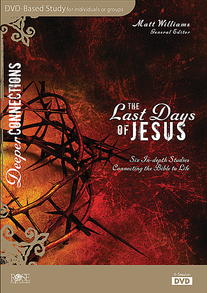 The Last Days of Jesus (Deeper Connections Series)