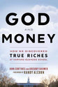 God and Money: How We Discovered True Riches At Harvard Business School