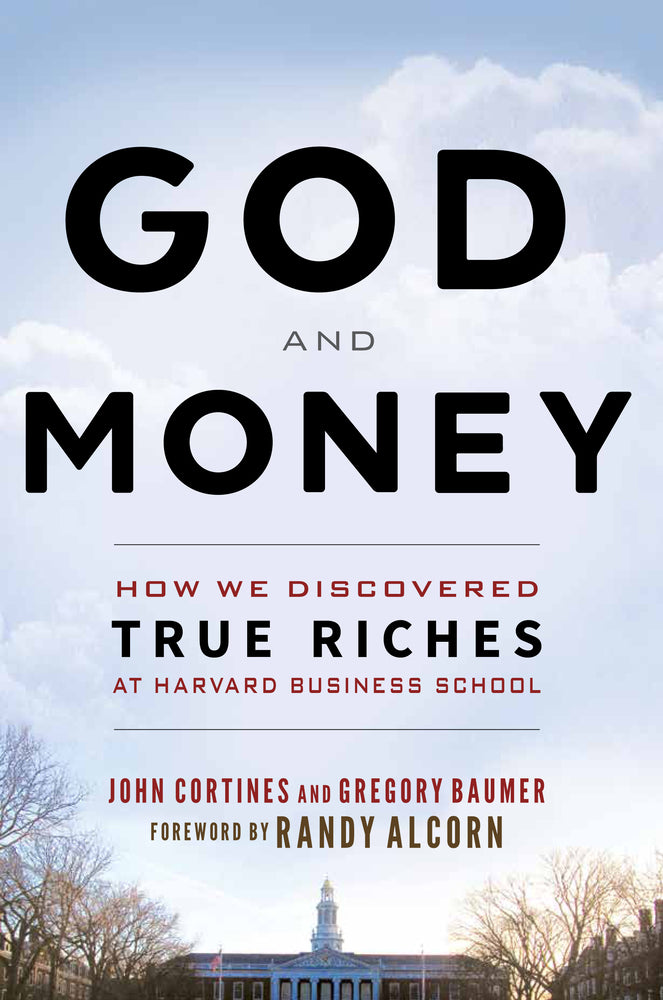 God and Money: How We Discovered True Riches At Harvard Business School
