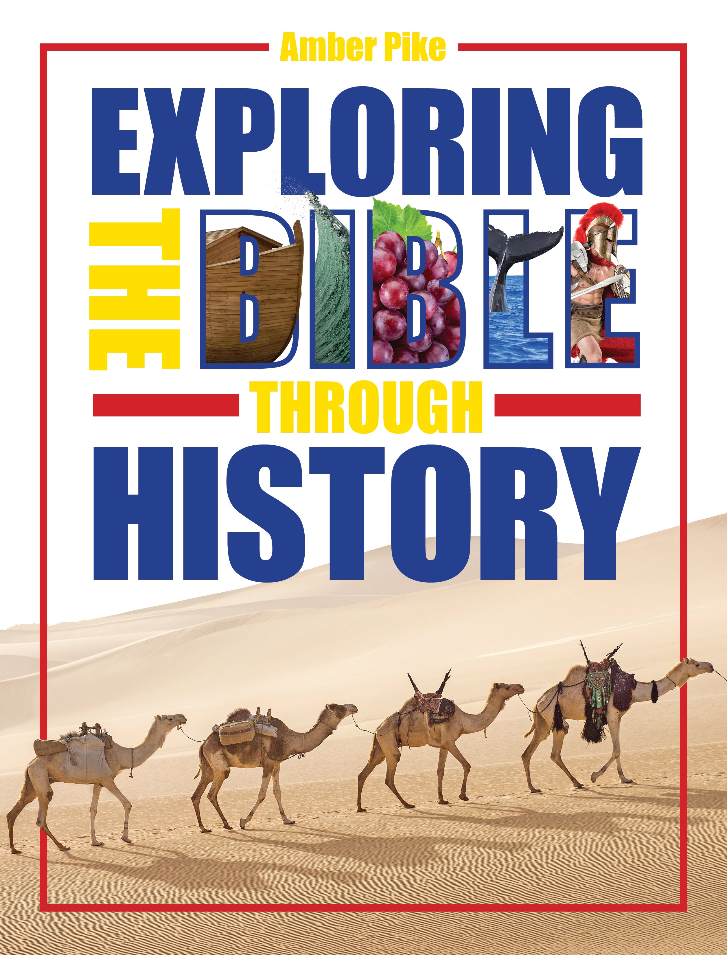 Exploring the Bible Through History (Rosekidz Timeline Resources Series)