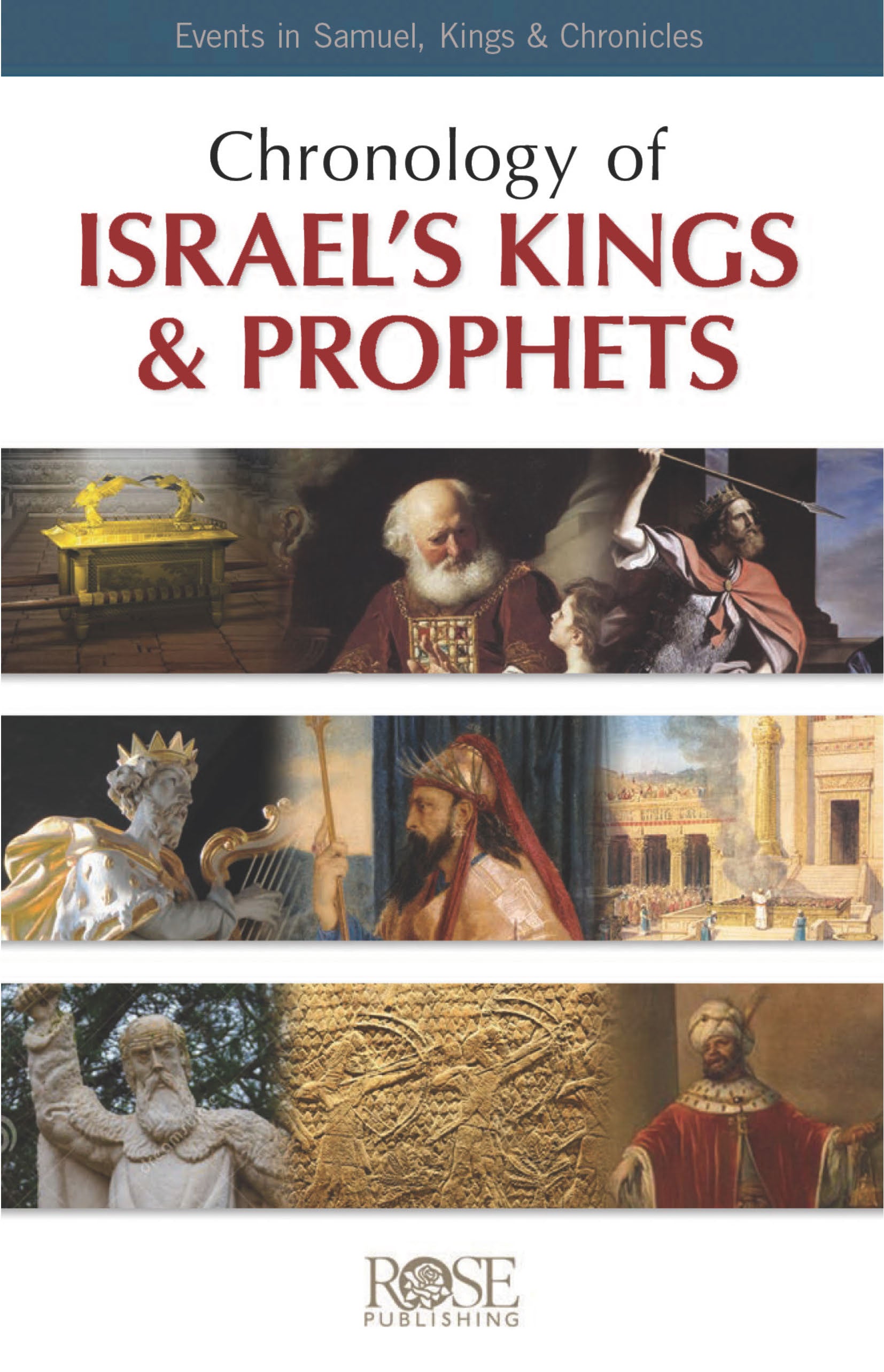 Chronology of Israel's Kings and Prophets: Events in Samuel, Kings & Chronicles (Rose Guide Series)