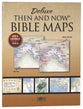 Rose Deluxe Then and Now Bible Maps (New And Expanded 2020 Edition)