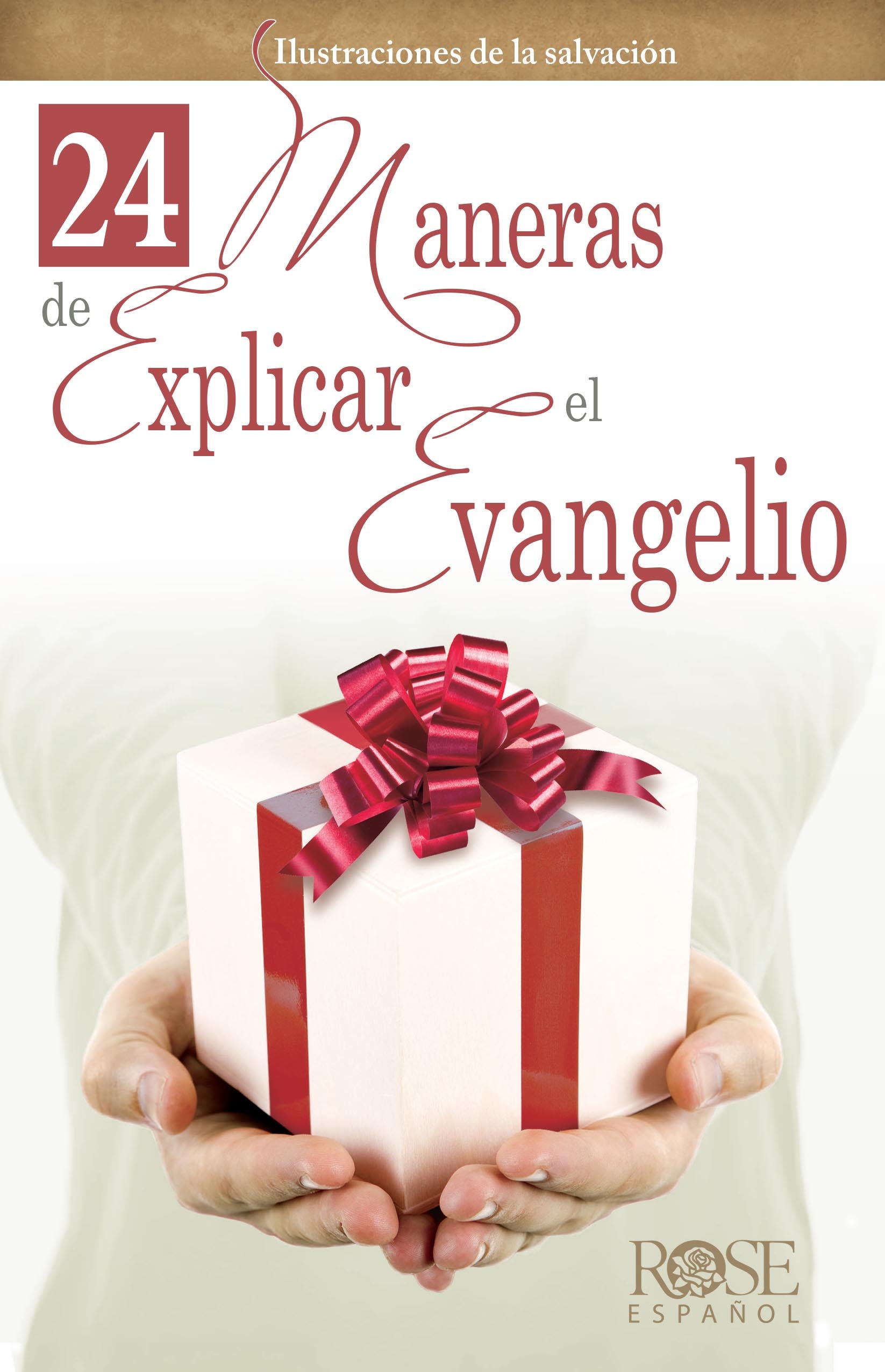 Tract 24 Maneras De Explicar El Evangelio: Ilustraciones De La Salvacin (Spanish)