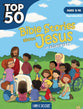 Top 50 Bible Stories About Jesus For Elementary (Ages 5-10) (Rosekidz Top 50 Series)
