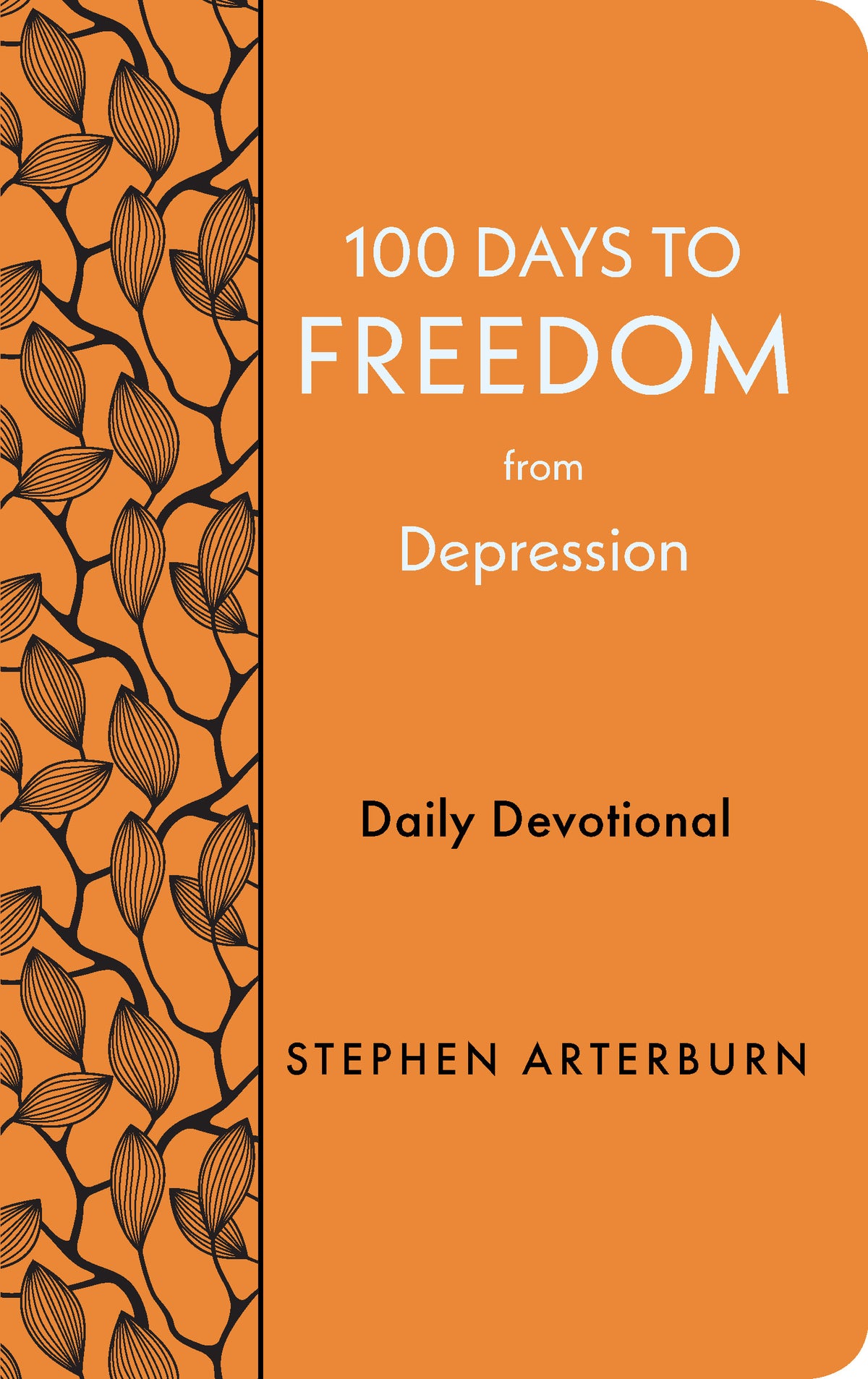 100 Days to Freedom From Depression: Daily Devotional
