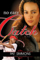 No Easy Catch (#01 in Carmen Sisters Series)