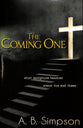 Coming One: What the Scripture Teaches About the End Times