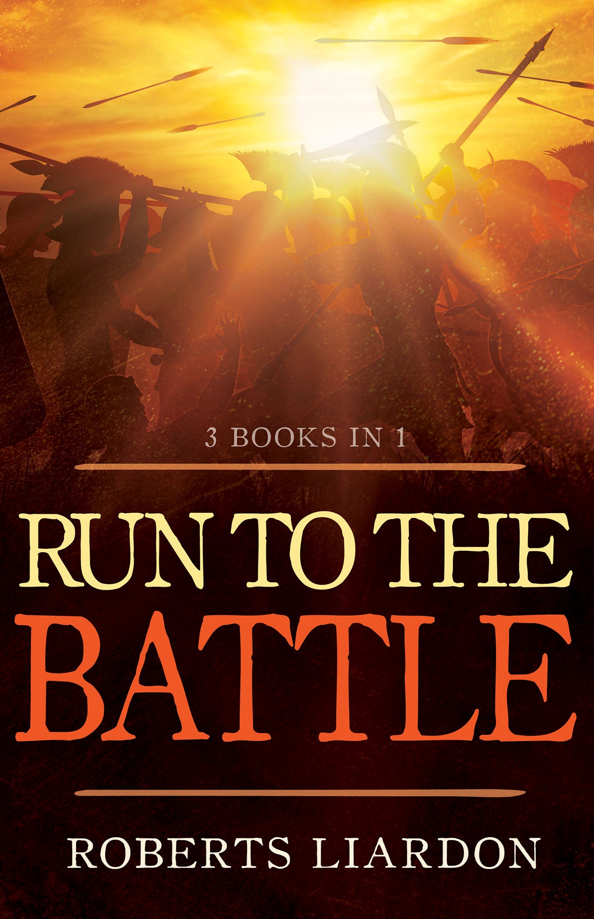 Run to the Battle (3 Books In 1)