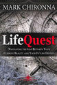 Lifequest: Navigating the Gap Between Your Current Reality and Your Future Destiny