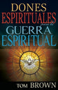Dones Espirituales Para La Guerra Espiritual (Spiritual Gifts For Spiritual Warfare) (Spanish)