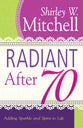 Radiant After 70