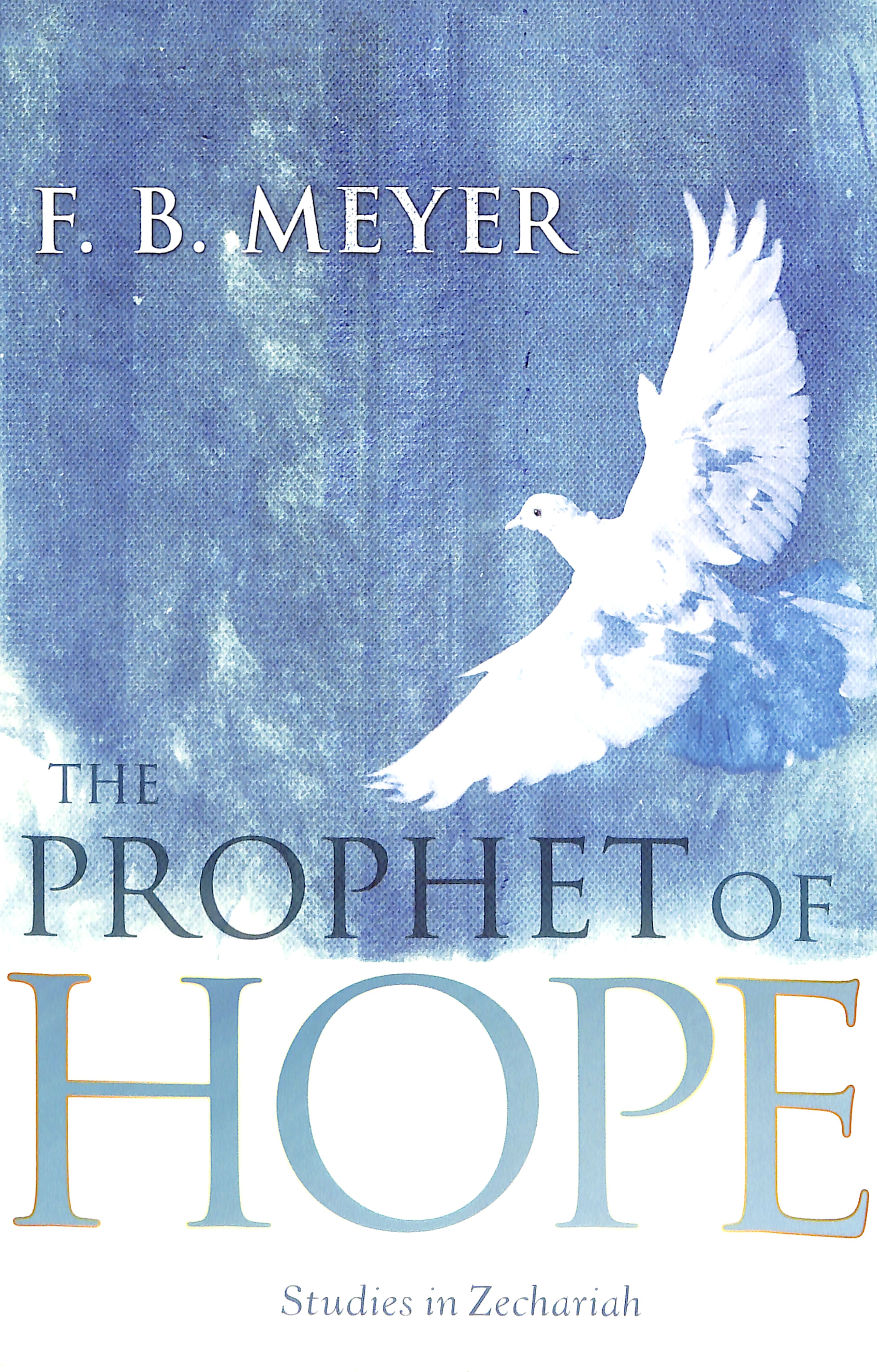 Prophet of Hope: Studies in Zechariah