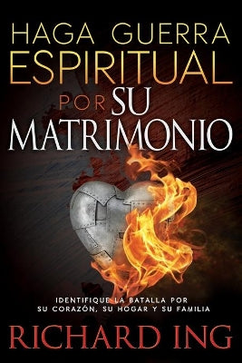 Haga Guerra Espirtual Por Su Matrimonnio (Warfare For Your Marriage) (Spanish)