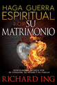 Haga Guerra Espirtual Por Su Matrimonnio (Warfare For Your Marriage) (Spanish)