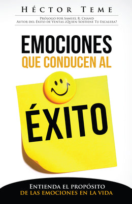 Emociones Que Conducen Al Exito: Entienda El Proposito De Las Emociones Enla Vida (Emotions That Lead To Success) (Spanish)