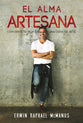 El Alama Artesana: Convierte Tu Vida En Una Obra De Art (Artisan Soul) (Spanish)