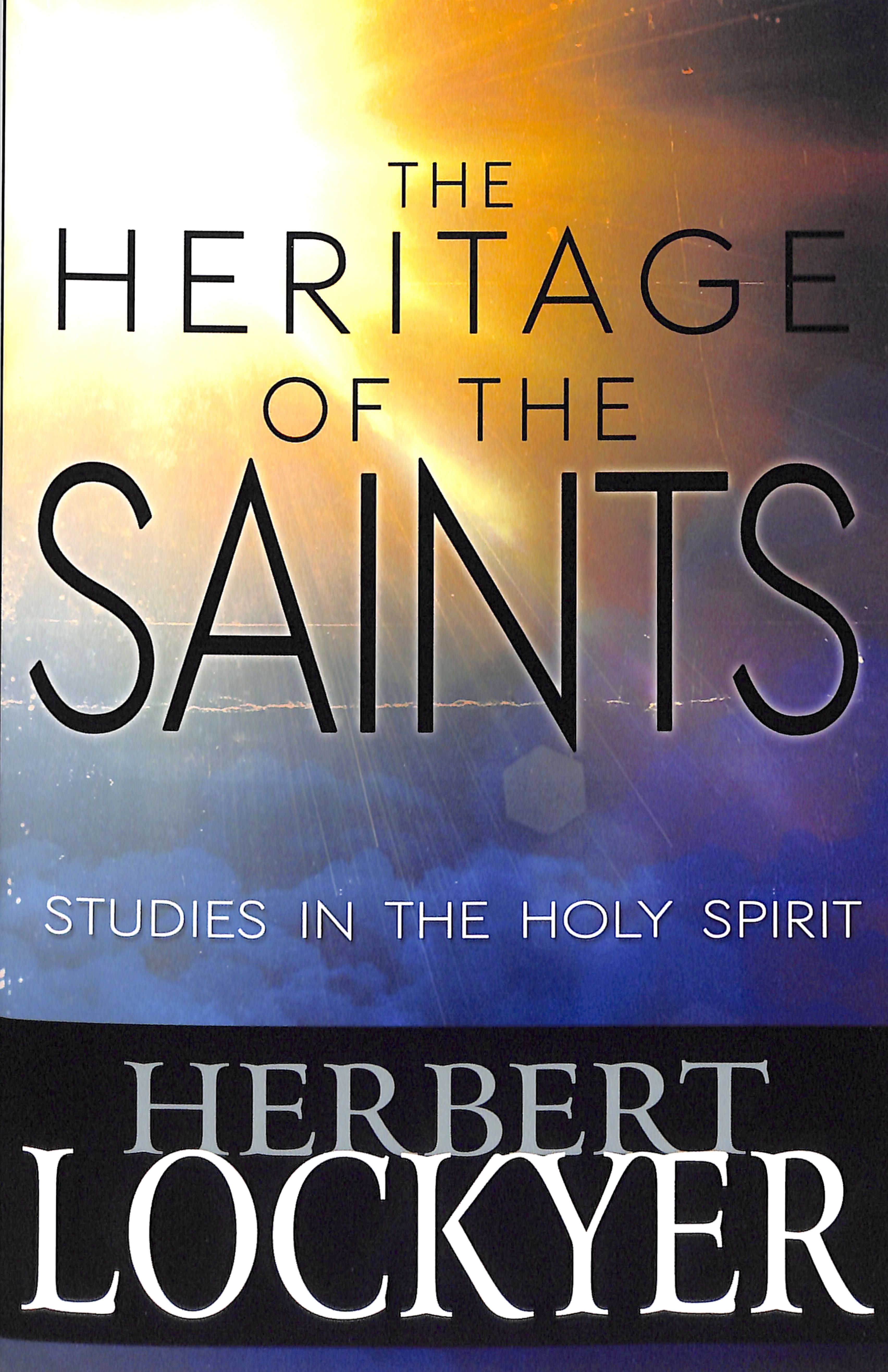 Heritage of the Saints: Studies in the Holy Spirit