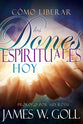 Como Liberar Los Dones Espirituales Hoy (Spanish)